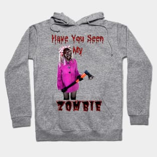 Have You Seen My Zombie Hoodie